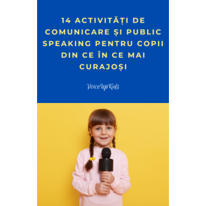 14 activități de comunicare și public speaking pentru copii din ce în ce mai curajoși